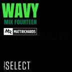 @DJMATTRICHARDS | WAVY MIX FOURTEEN