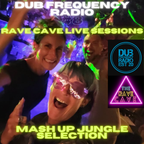 The Rave Cave Live Sessions Dub Frequency Radio #8