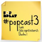#PopCast 3 Funk Diis Synthsters - Electro I