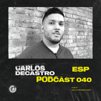 CARLOS DECASTRO (ESP) | Valetronic Podcast 040