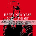 HAPPY NEW YEAR 2022 (NYE Live-Set in 3D-HQ Clubsound)