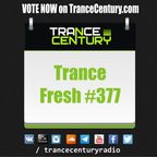Trance Century Radio - #TranceFresh 377