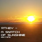 Rthey - A Snatch of Sunshine Mixtape