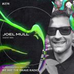 We Are The Brave Radio 274 - Joel Mull (Guest Mix)