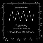 Sketchy - SlowedDown&LaidBack 