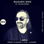 Balearic Mike - 1BTN Radio Show – Week #30 – 18/08/2023 With Special Guest – Jolyon Green