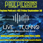 Paul Pilgrims - Techno Podcast #03 - on Air for Live techno 30 September 2022
