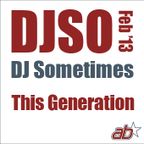 DJSomtimes – February 2013. This Generation