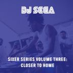 DJ Sega Sixer Series Vol. III: Closer To Home