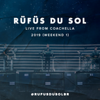 RÜFÜS DU SOL - LIVE FROM COACHELLA 2019 (WEEKEND 1)