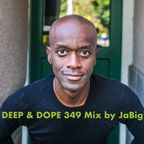 2-Hour House Music Mix by DJ JaBig - DEEP & DOPE 349