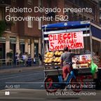 GROOVEMARKET E32 with FABIETTO DELGADO - 1st Aug, 2022