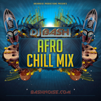 DJ Bash - Afro Chill Mix