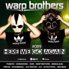 Warp Brothers - Here We Go Again Radio #089