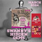 SWANNY'S Hidden Gems - Early March Releases 2024