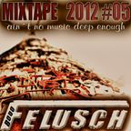 Mixtape 2012 #05 (ain´t no music deep enough)