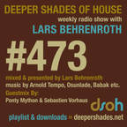 Deeper Shades Of House #473 w/ exclusive guest mix by Ponty Mython & Sebastien Vorhaus