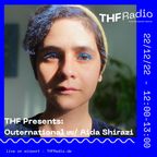 THF Presents: Outernational w/ Aida Shirazi // 22.12.22