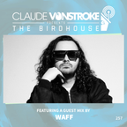 Claude VonStroke presents The Birdhouse 257