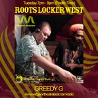 Roots Locker West: July 11th w/ Greedy G