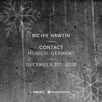 Richie Hawtin - CONTACT - Munich, Germany 01.12.2018