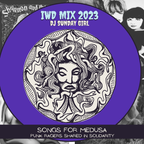 International Women's Day 2023 Mix: Songs for Medusa by DJ Sunday Girl