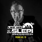 Live mix by DJ Slepi promo vol. 78