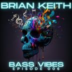 BRIAN KEITH - BASS VIBES 006