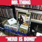 Mr Thing Nerd is Bond