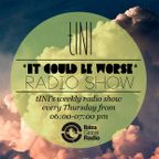 tINI ''IT COULD BE WORSE" Radioshow, 19.07.12 - Ibiza Global Radio