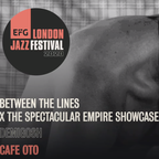 Between the Lines x DEMIGOSH | EFG London Jazz Festival 2020