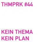 Themepark #44 Kein Plan (2023-04-29)