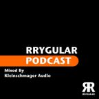 RRYGULAR Podcast 10-2013 (by Kleinschmager Audio)