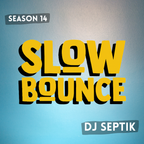 SlowBounce Brand New with Dj Septik | Dancehall, Moombahton, Reggae | Episode 29