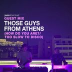 Juno Download Guest Mix - Those Guys From Athens (How Do You Are?/Too Slow To Disco)