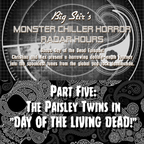 Big Stir's Monster Chiller Horror Radar Hours Part 5: The Paisley Twins in "Day of the Living Dead"