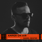 Daniel Meister - Amper On Air #002