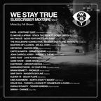 WE STAY TRUE - SUBSCRIBER MIX Vol.2