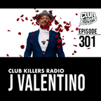 Club Killers Radio #301 - J Valentino (Valentines Day Mix)