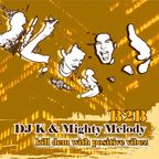 Mighty Melody & DJ K - Kill Dem With Positive Vibez