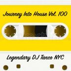 Legendary DJ Tanco NYC - Journey Into House Vol. 100