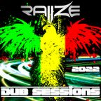 RAIIZE - THE DUB SESSIONS 2022 | LOVE IS A RADIATION