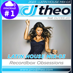 2023 - Latin House Mix-03 - DJ Theo Feat. DJ Ceejay