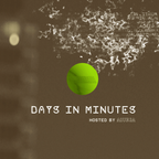 Days In Minutes / Episode 053 / September 2021