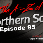 The A-Z Of Northern Soul Episode 95