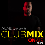 Almud presents CLUBMIX OnAIR - ep. 167