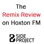 The Remix Review on Hoxton FM: 25.02.2016 - special guest Krystal Roxx