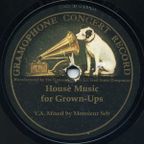 House Music for Grown-Ups (originally released on Feb. 7, 2011)