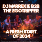DJ Marrekie B2B The Egotripper - A Fresh Start Of 2024 Mix (329)