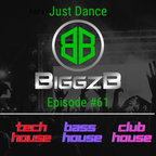 Just Dance Episode #61 - TECH HOUSE/BASS HOUSE/CLUB HOUSE